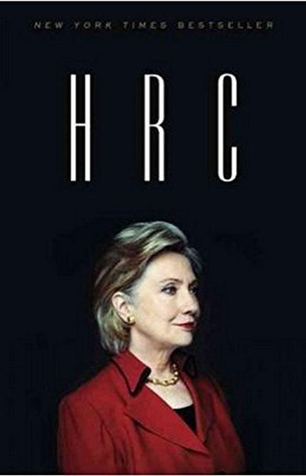 Cover Art for B011MFMZJK, HRC: State Secrets and the Rebirth of Hillary Clinton by Allen, Jonathan, Parnes, Amie (2015) Paperback by 