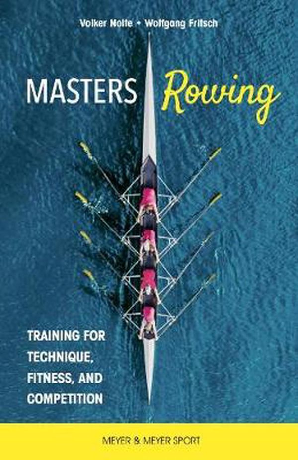 Cover Art for 9781782552109, Masters Rowing by Dr. Volker Nolte, Dr. Wolfgang Fritsch