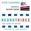 Cover Art for 9781760113643, NeuroTribes: The Legacy of Autism and How to Think Smarter About People Who Think Differently by Steve Silberman