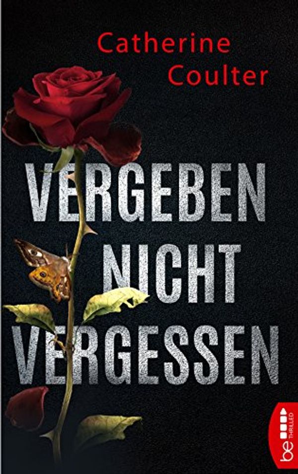 Cover Art for B075F6447D, Vergeben, nicht vergessen (Ein FBI Thriller mit Dillon Savich und Lacey Sherlock 2) (German Edition) by Catherine Coulter