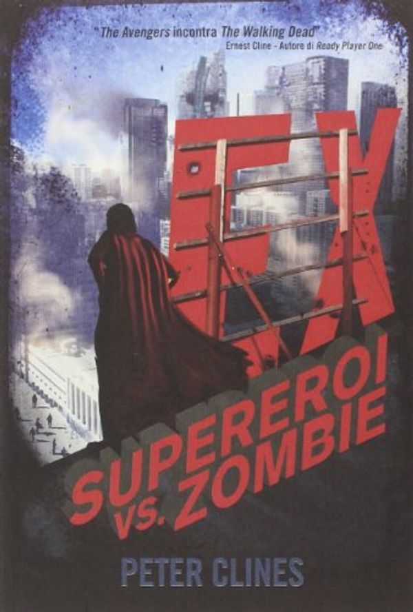 Cover Art for 9788863552676, EX - Supereroi vs. Zombie by Peter Clines