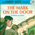Cover Art for 9780448089133, Hardy Boys 13: The Mark on the Door by Franklin W. Dixon