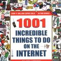 Cover Art for 9780446678810, 1001 Incredible Things to Do on the Internet by Ken Leebow