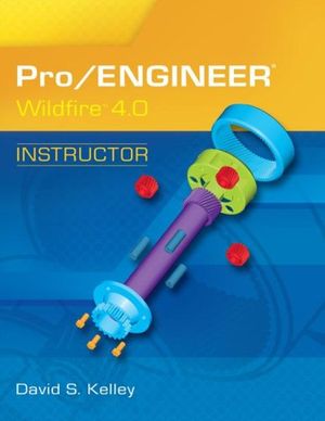 Cover Art for 9780073522661, Pro/Engineer Wildfire Instructor by David Kelley
