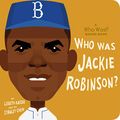 Cover Art for B08CTF91TX, Who Was Jackie Robinson?: A Who Was? Board Book (Who Was? Board Books) by Lisbeth Kaiser, Who Hq