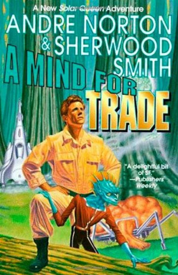 Cover Art for 9780312859206, A Mind for Trade by Andre Norton, Sherwood Smith