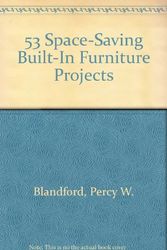 Cover Art for 9780830605040, 53 Space-Saving Built-In Furniture Projects by Percy W. Blandford