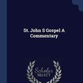 Cover Art for 9781377040868, St. John S Gospel A Commentary by R H. Lightfoot