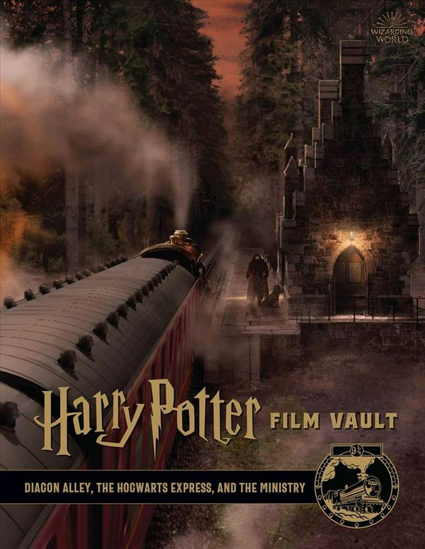 Cover Art for 9781683837473, Harry Potter: The Film Vault: Diagon Alley, King's Cross, and the Ministry of Magic by Jody Revenson