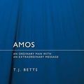 Cover Art for B01LP3AERO, Amos: An Ordinary Man with an Extraordinary Message (Focus on the Bible) by T. J. Betts (2001-01-01) by T. J. Betts