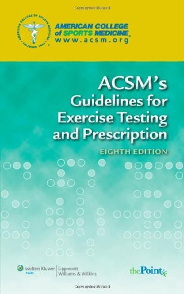 Cover Art for 0000781769035, ACSM's Guidelines for Exercise Testing and Prescription by American College of Sports Medicine