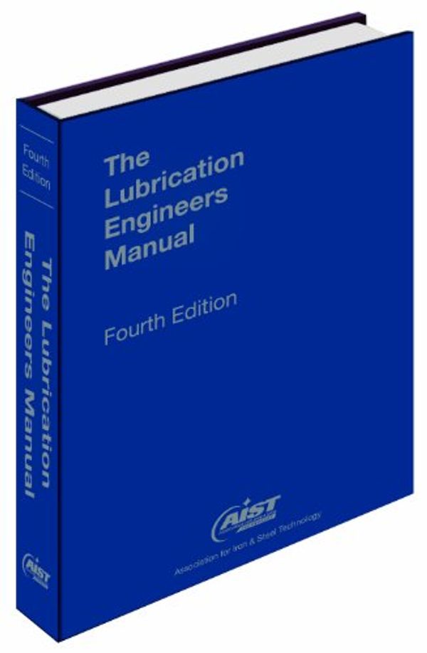 Cover Art for 9781935117056, Lubrication Engineers Manual, 4th Edition by Association for Iron and Steel Technology