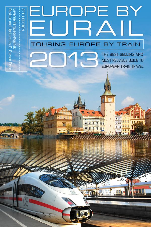 Cover Art for 9780762790838, Europe by Eurail 2013Touring Europe by Train by LaVerne Ferguson-Kosinski,Darren Price
