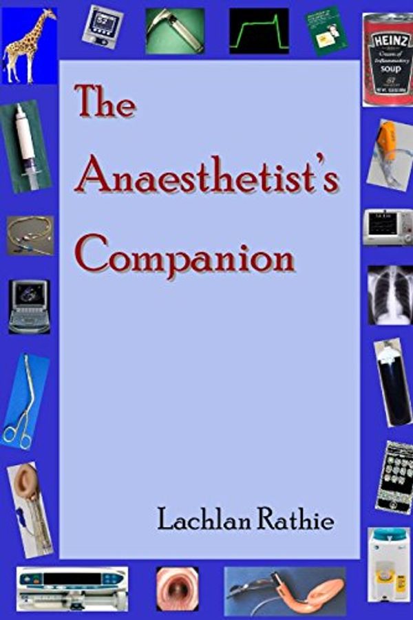 Cover Art for 9781921920219, The Anaesthetist's Companion by Lachlan Rathie