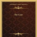 Cover Art for 9781162691602, The Cost by David Graham Phillips