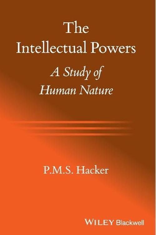 Cover Art for 9781118651216, The Intellectual Powers by P. M. S. Hacker