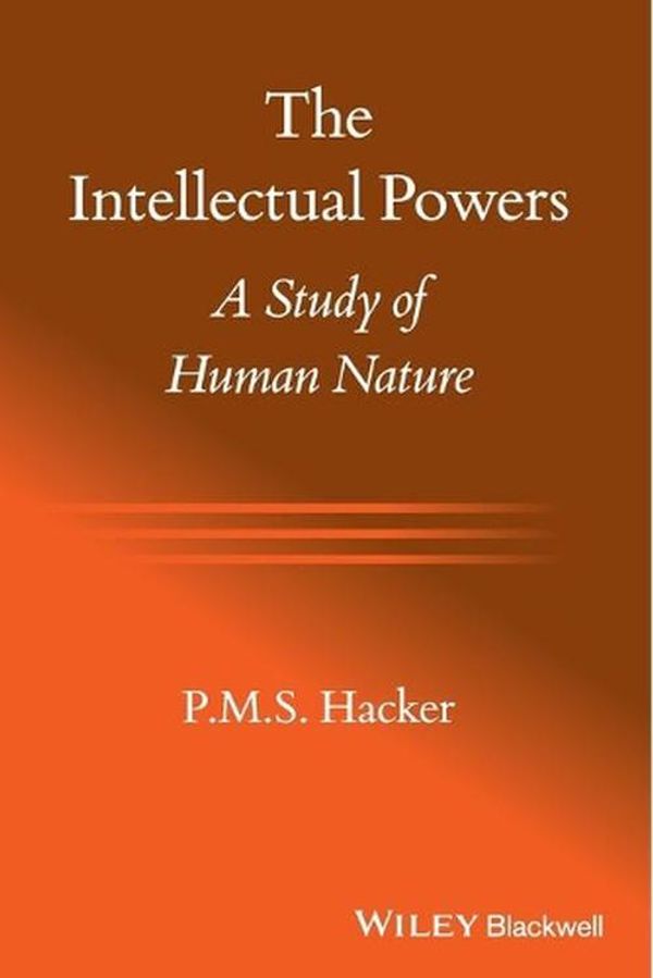 Cover Art for 9781118651216, The Intellectual Powers by P. M. S. Hacker