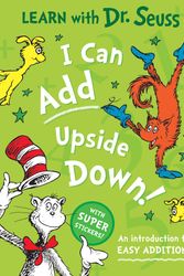 Cover Art for 9780008592202, I Can Add Upside Down: An introduction to easy addition! (Learn With Dr. Seuss) - Paperback by Dr Seuss
