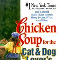 Cover Art for 9781558747111, Chicken Soup for the Cat and Dog Lover's Soul: Celebrating Pets as Family wit. by Canfield, Jack, Hansen, Mark Victor, Becker  D.V.M., Marty, Kline, Carol