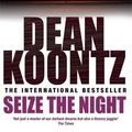 Cover Art for 9781472207517, Seize the Night by Dean Koontz