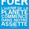 Cover Art for B07YSYB3TQ, L'avenir de la planete commence dans notre assiette (French Edition) by Safran Foer, Jonathan