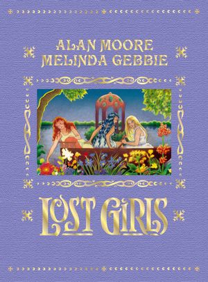 Cover Art for 9781603094368, Lost Girls (Expanded Edition) by Alan Moore