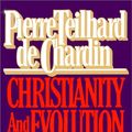 Cover Art for 9780156177405, Christianity and Evolution by Pierre Teilhard de Chardin