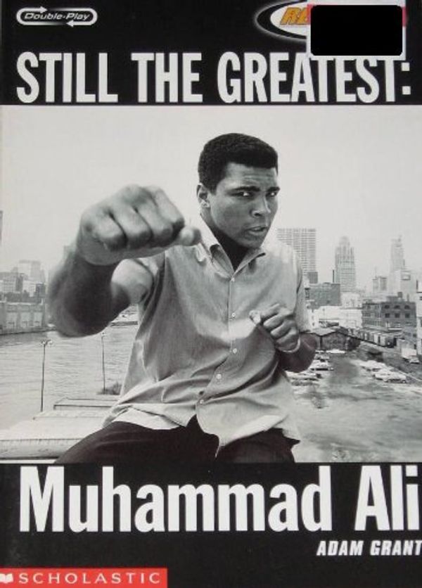 Cover Art for 9780439312851, Still the Greatest: Muhammad Ali (Read180) by Adam Grant