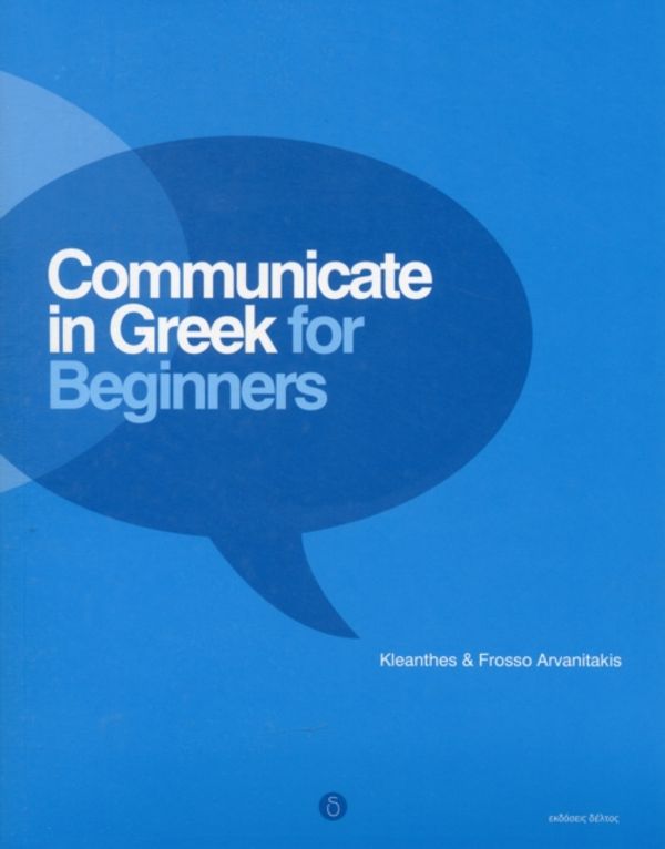 Cover Art for 9789607914385, Communicate in Greek for Beginners. Pack by Kleanthes Arvanitakis