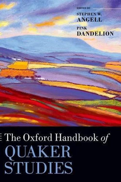 Cover Art for 9780198744986, The Oxford Handbook of Quaker Studies (Oxford Theology and Religion Monographs) by Stephen W. Angell