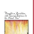 Cover Art for 9780554841663, Thoughts on Revelation, with Special Reference to the Present Time by John McLeod Campbell