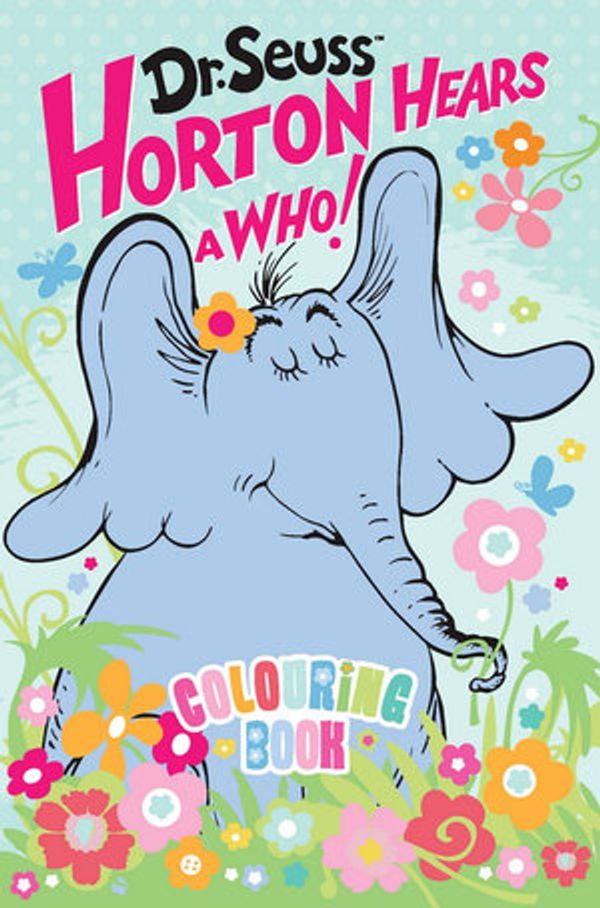 Cover Art for 9780655213482, Dr Seuss Horton Hears a Who! Colouring Book by Lake Press