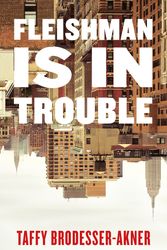 Cover Art for 9781472267061, Fleishman Is in Trouble by Taffy Brodesser-Akner
