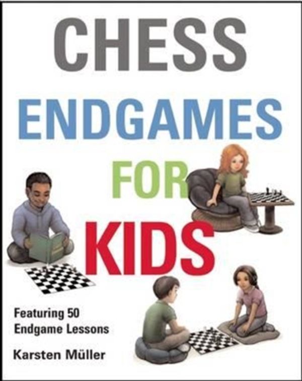 Cover Art for 9781910093610, Chess Endgames for Kids by Karsten Muller