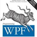 Cover Art for 9780596554798, Programming WPF by Chris Sells, Ian Griffiths