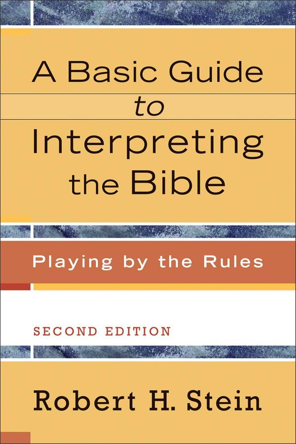 Cover Art for 9781441235558, Basic Guide to Interpreting the Bible, A by Robert H. Stein