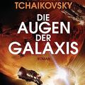 Cover Art for 9783453321830, Die Augen der Galaxis: Roman by Adrian Tchaikovsky