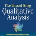 Cover Art for 9781609181437, Five Ways of Doing Qualitative Analysis by Frederick J. Wertz, Kathy Charmaz, Linda M. McMullen, Ruthellen Josselson, Rosemarie Anderson, Emalinda McSpadden