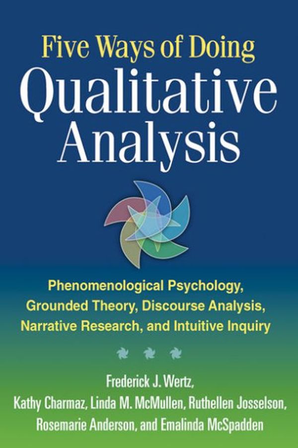 Cover Art for 9781609181437, Five Ways of Doing Qualitative Analysis by Frederick J. Wertz, Kathy Charmaz, Linda M. McMullen, Ruthellen Josselson, Rosemarie Anderson, Emalinda McSpadden