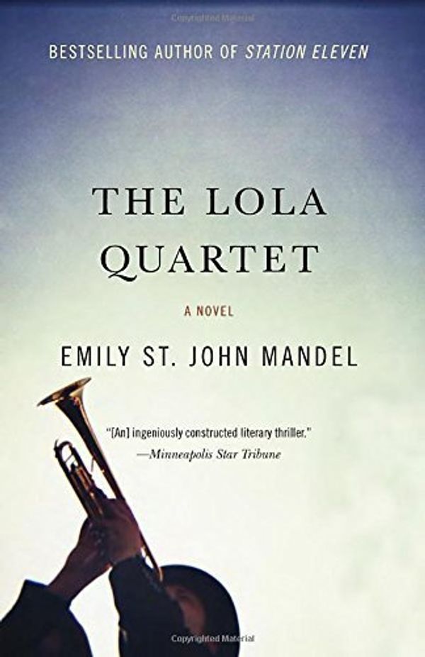 Cover Art for B01FKU8LTG, The Lola Quartet by Emily St. John Mandel (2015-08-04) by Emily St. John Mandel
