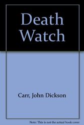 Cover Art for 9780020188506, Death-Watch by John Dickson Carr