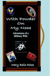 Cover Art for 9780976687221, With Powder On My / Nose Adventures of a Military Wife by Mary, Belle Estes