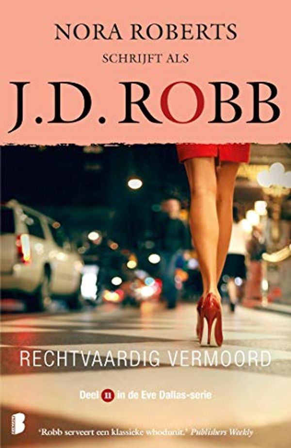Cover Art for B01LWIA3CI, Rechtvaardig vermoord (Eve Dallas Book 11) (Dutch Edition) by Robb, J.D.