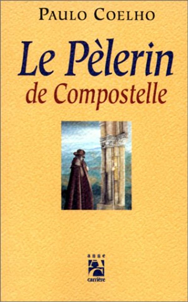 Cover Art for 9782910188504, Le Pèlerin de Compostelle by Paulo Coelho