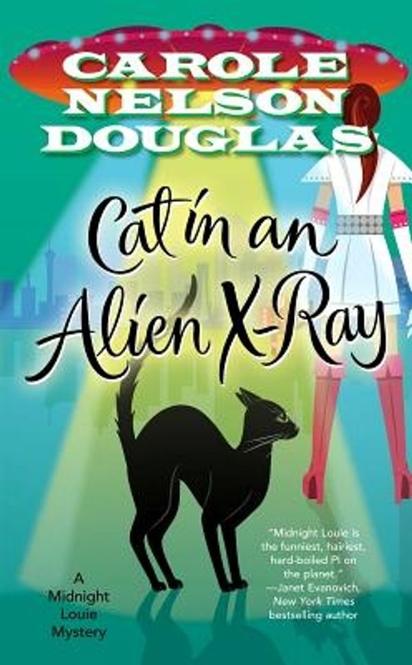 Cover Art for 9780765365941, Cat in an Alien X-Ray by Carole Nelson Douglas