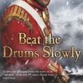 Cover Art for 9780297860396, Beat the Drums Slowly by Adrian Goldsworthy
