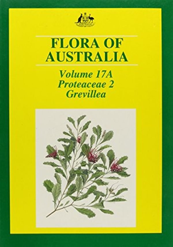 Cover Art for 9780643059702, Flora of Australia Volume 17A: Proteaceae 2: Grevillea by Australian Biological Resources Study