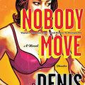 Cover Art for 9780274886654, Nobody Move by Denis Johnson