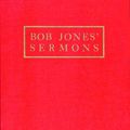 Cover Art for 9780890842324, Bob Jones’ Sermons by Bob Jones
