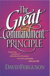 Cover Art for 9780842355780, The Great Commandment Principle by David Ferguson